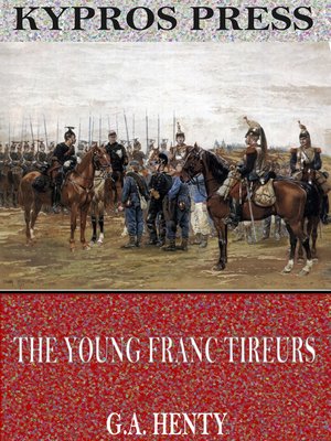 cover image of The Young Franc Tireurs and Their Adventures in the Franco-Prussian War